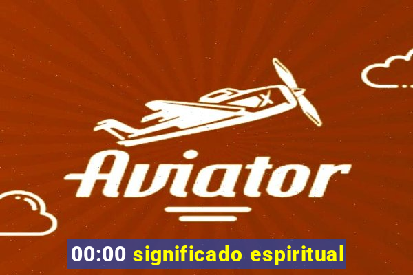 00:00 significado espiritual